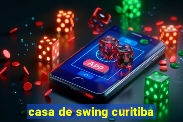 casa de swing curitiba